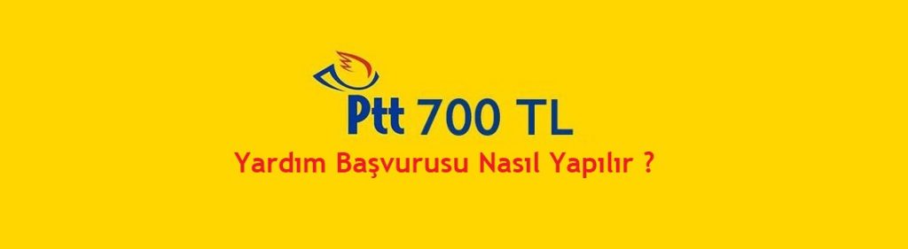 PTT 700 TL Yardım Başvurusu